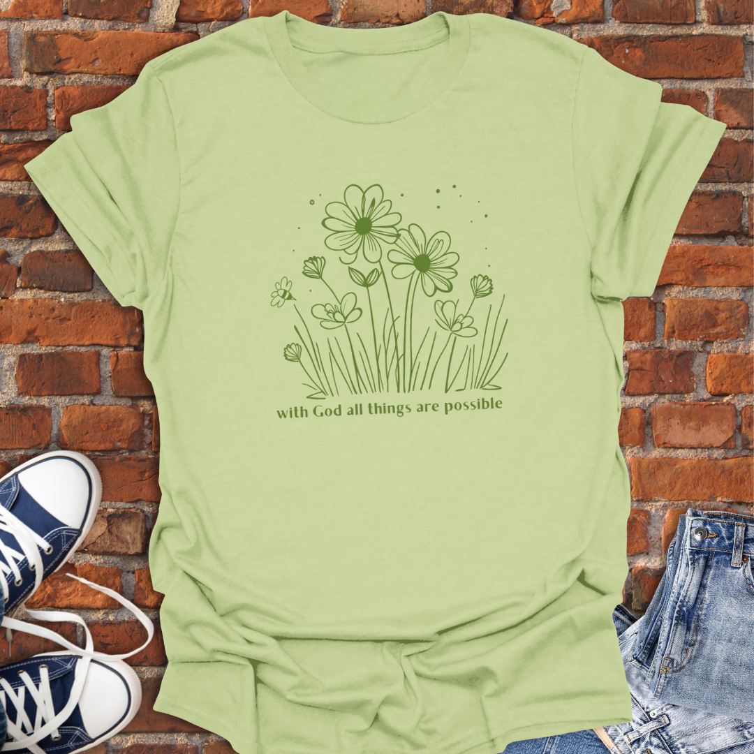 With God All Things are Possible -flowers Faith T-Shirt size XS to 5XL