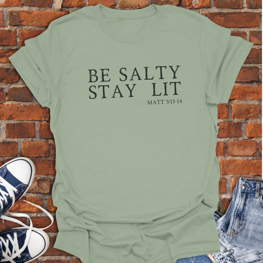 Be Salty Stay Lit -Matthew 5:13-14 Faith T-Shirt size XS to 5XL