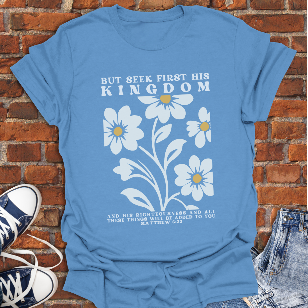 But Seek First -floral botanical -Matthew 6:33 Faith T-Shirt size XS to 5XL