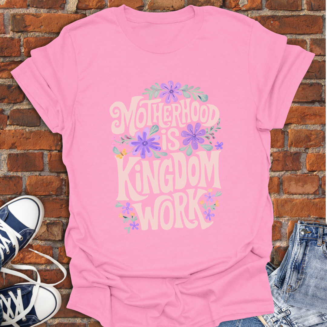 Motherhood is Kingdom Work Faith T-Shirt size XS to 5XL