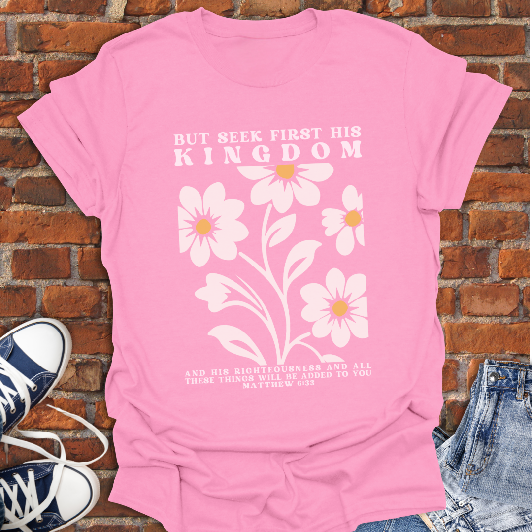 But Seek First -floral botanical -Matthew 6:33 Faith T-Shirt size XS to 5XL