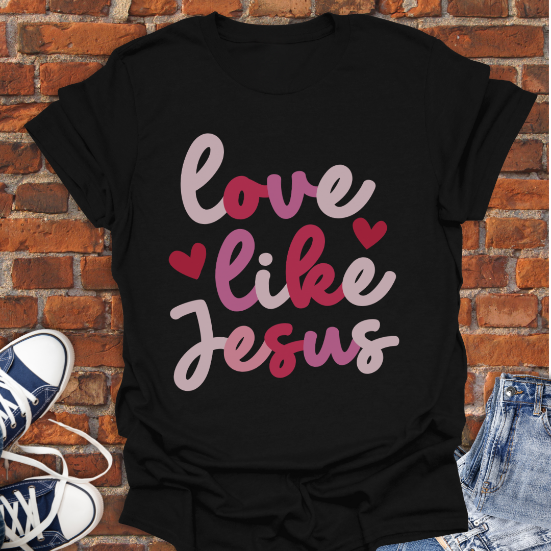 Love Like Jesus Faith T-Shirt size XS to 5XL