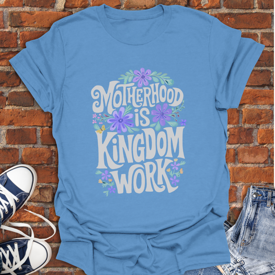 Motherhood is Kingdom Work Faith T-Shirt size XS to 5XL
