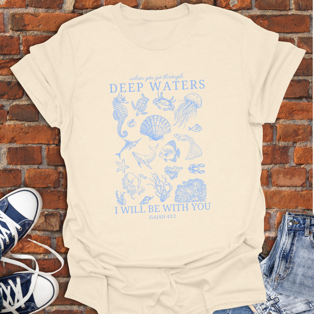 Coastal Life -Deep Waters -I will be with you Isaiah 43:2 Faith T-Shirt size XS to 5XL