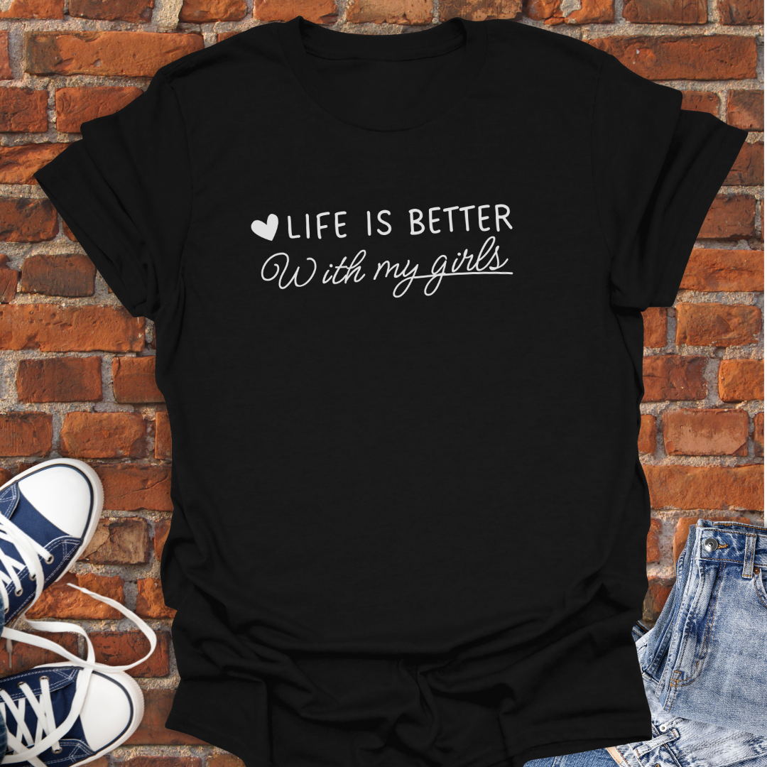 Life is better with my Girls underscored Softstyle T-Shirt size XS to 5XL