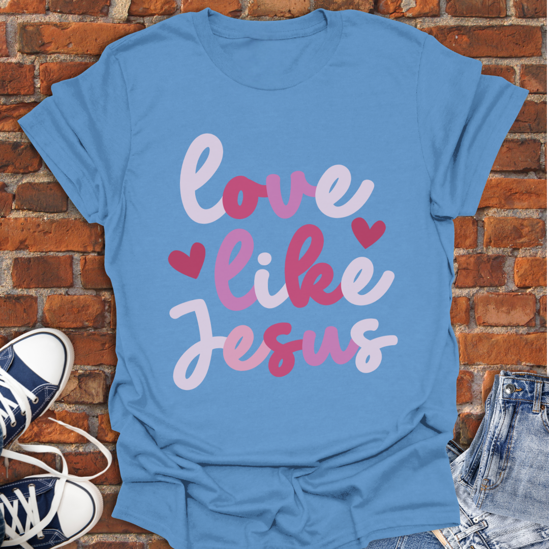 Love Like Jesus Faith T-Shirt size XS to 5XL