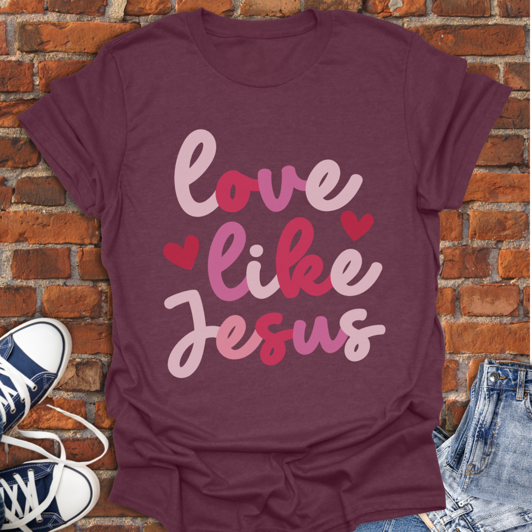Love Like Jesus Faith T-Shirt size XS to 5XL