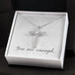 Perfect Gift for Her -You are enough -Cross pendant necklace