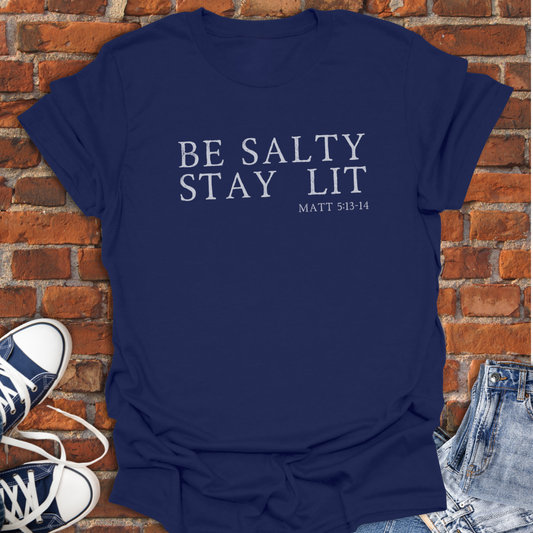 Be Salty Stay Lit -Matthew 5:13-14 Faith T-Shirt size XS to 5XL
