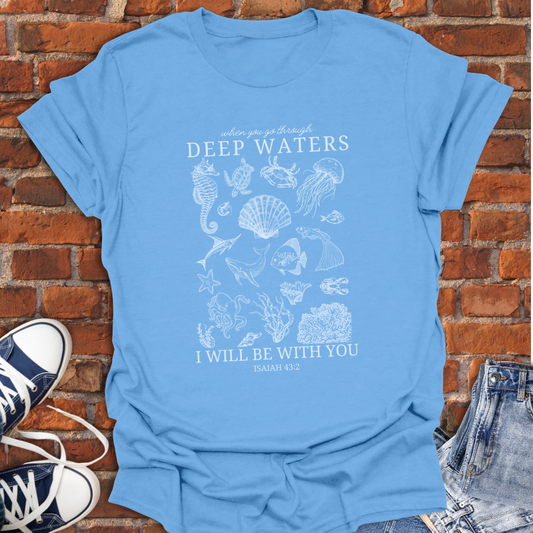 Coastal Life -Deep Waters -I will be with you Isaiah 43:2 Faith T-Shirt size XS to 5XL