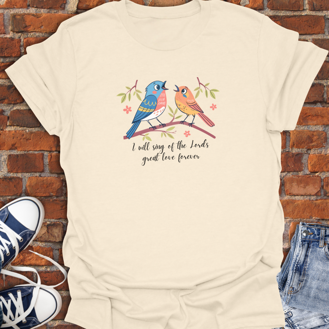 I Will Sing His Praises -cute birds Faith T-Shirt size XS to 5XL