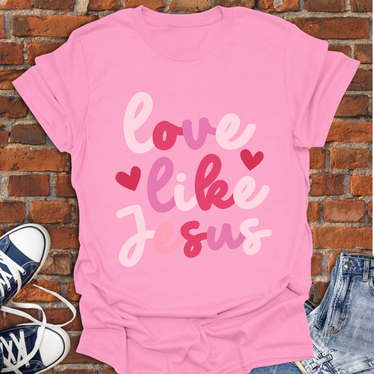 Love Like Jesus Faith T-Shirt size XS to 5XL