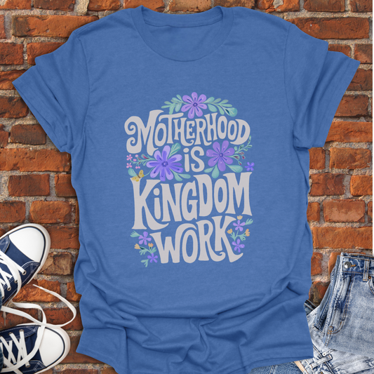 Motherhood is Kingdom Work Faith T-Shirt size XS to 5XL