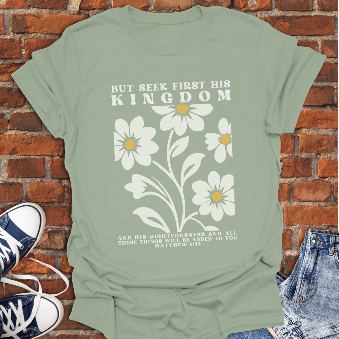 But Seek First -floral botanical -Matthew 6:33 Faith T-Shirt size XS to 5XL