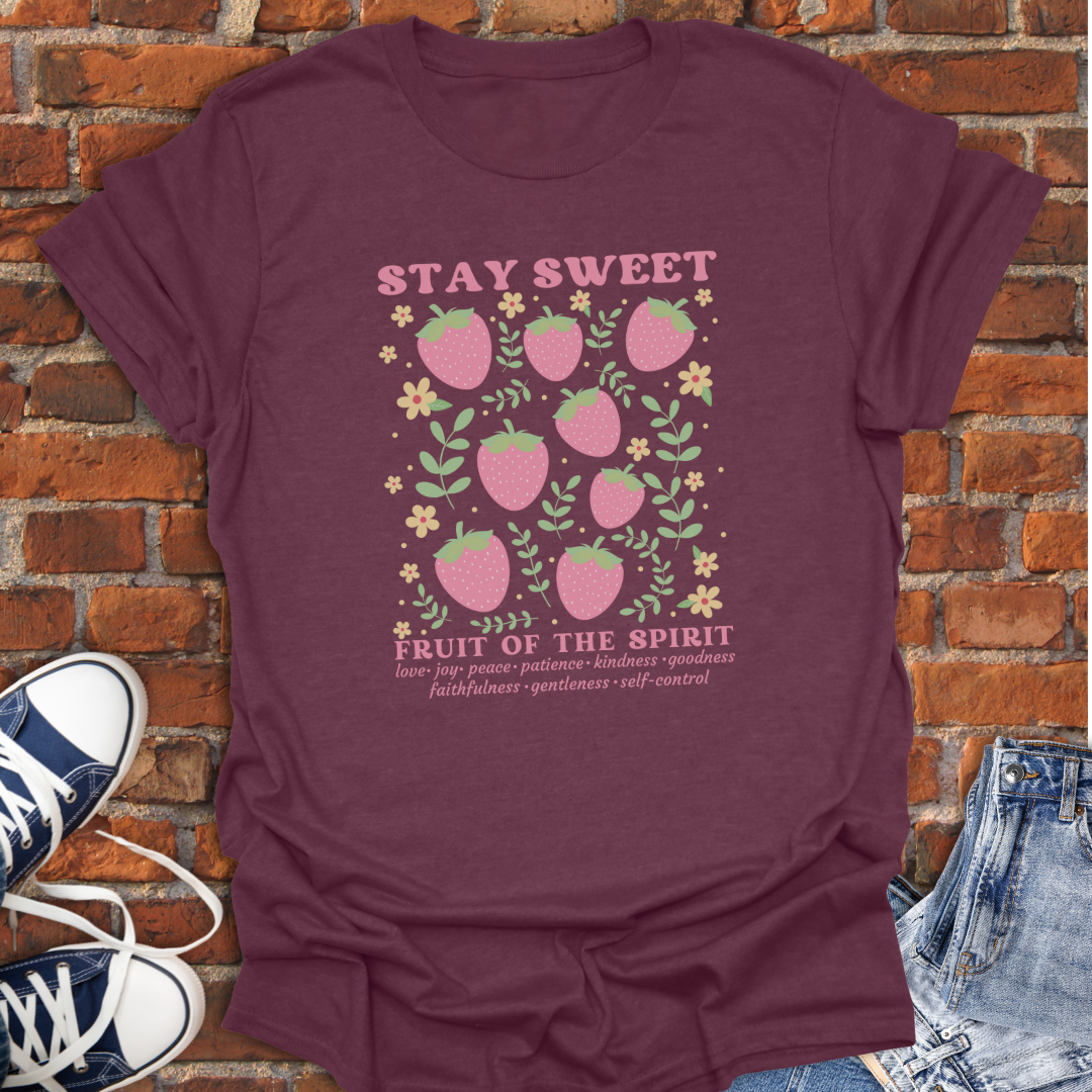 Stay Sweet -Fruit of the Spirit Faith T-Shirt size XS to 5XL
