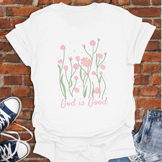 God is Good -pink flowers Faith T-Shirt size XS to 5XL