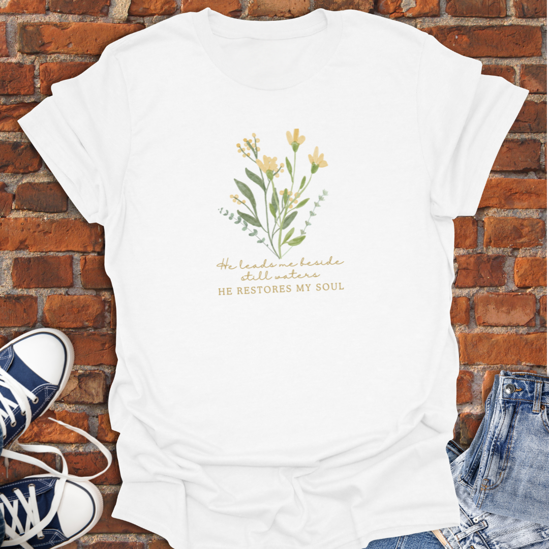 He Leads Me Beside Still Waters -floral botanical Faith T-Shirt size XS to 5XL