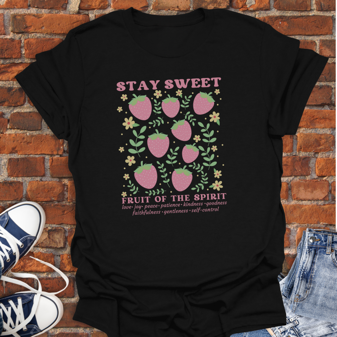 Stay Sweet -Fruit of the Spirit Faith T-Shirt size XS to 5XL