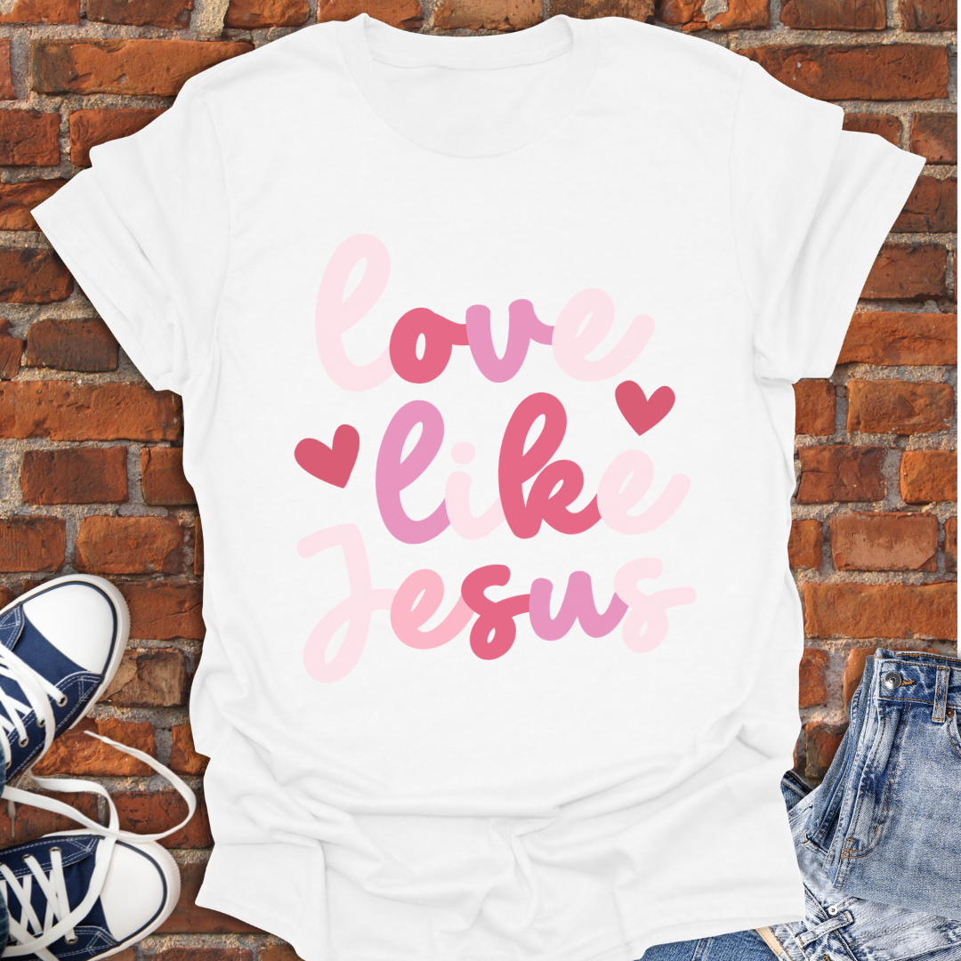 Love Like Jesus Faith T-Shirt size XS to 5XL