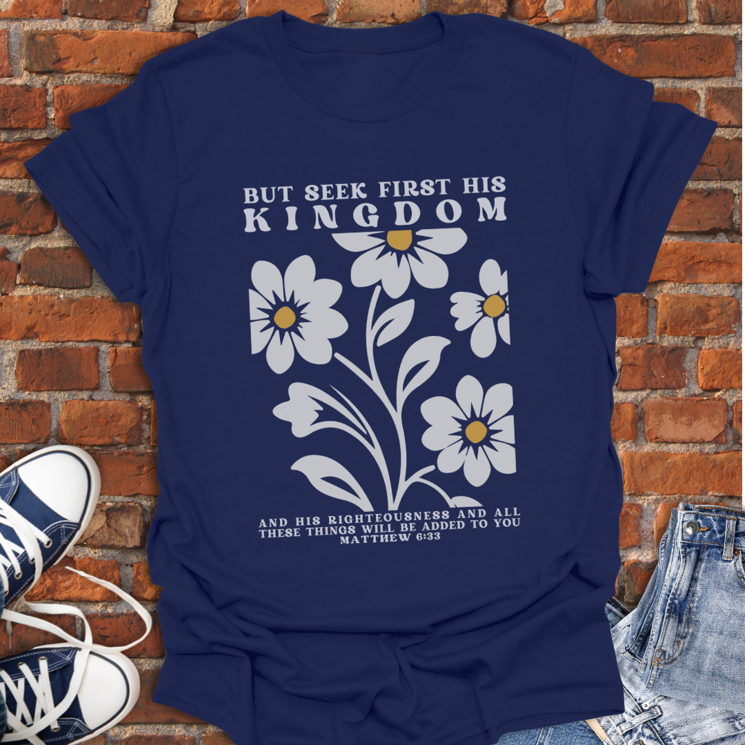But Seek First -floral botanical -Matthew 6:33 Faith T-Shirt size XS to 5XL