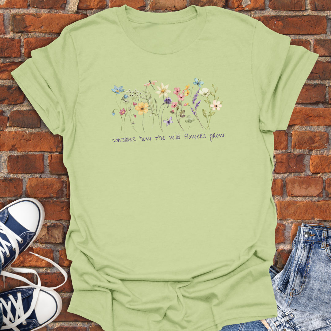 Consider How the Wild Flowers Grow Faith T-Shirt size XS to 5XL