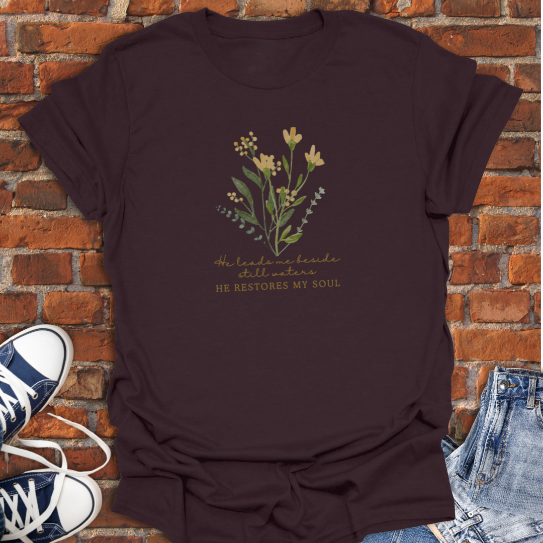 He Leads Me Beside Still Waters -floral botanical Faith T-Shirt size XS to 5XL