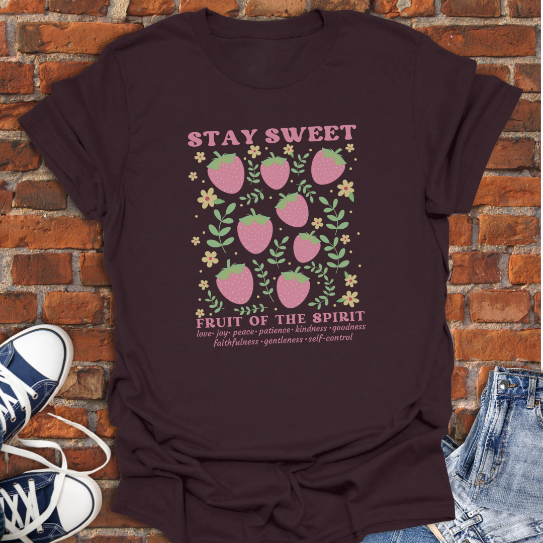 Stay Sweet -Fruit of the Spirit Faith T-Shirt size XS to 5XL