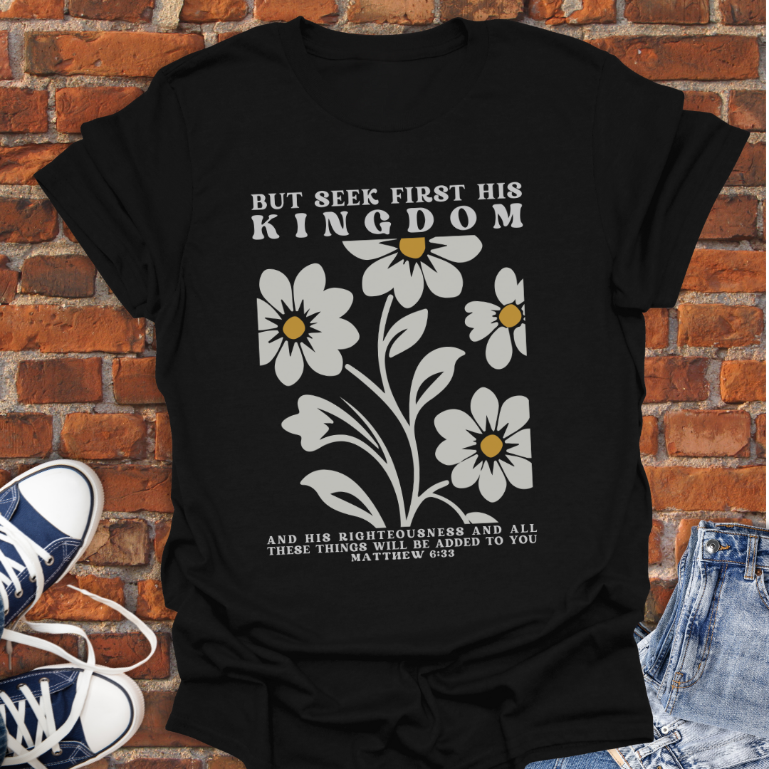 But Seek First -floral botanical -Matthew 6:33 Faith T-Shirt size XS to 5XL