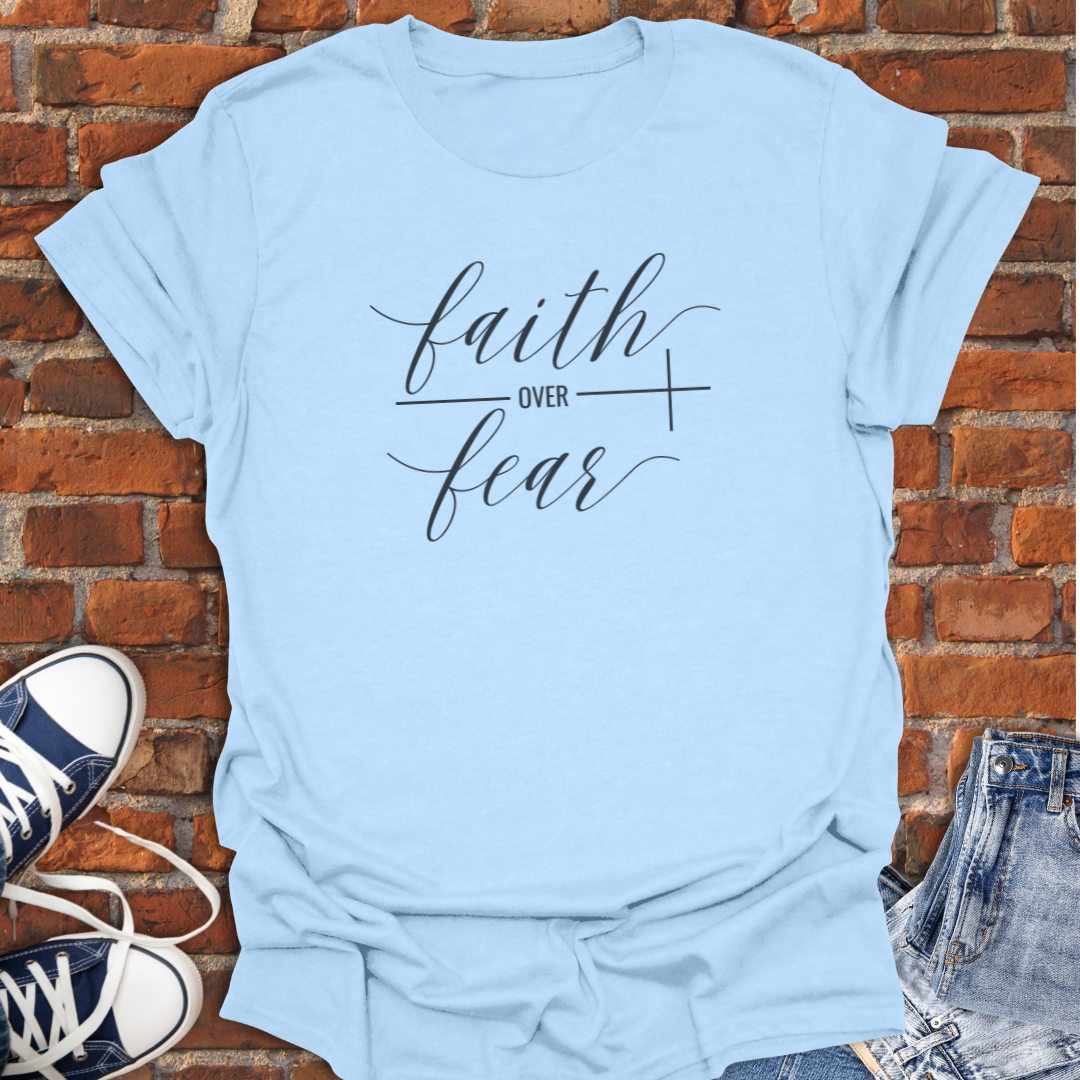 Faith Over Fear -cross Faith T-Shirt size XS to 5XL