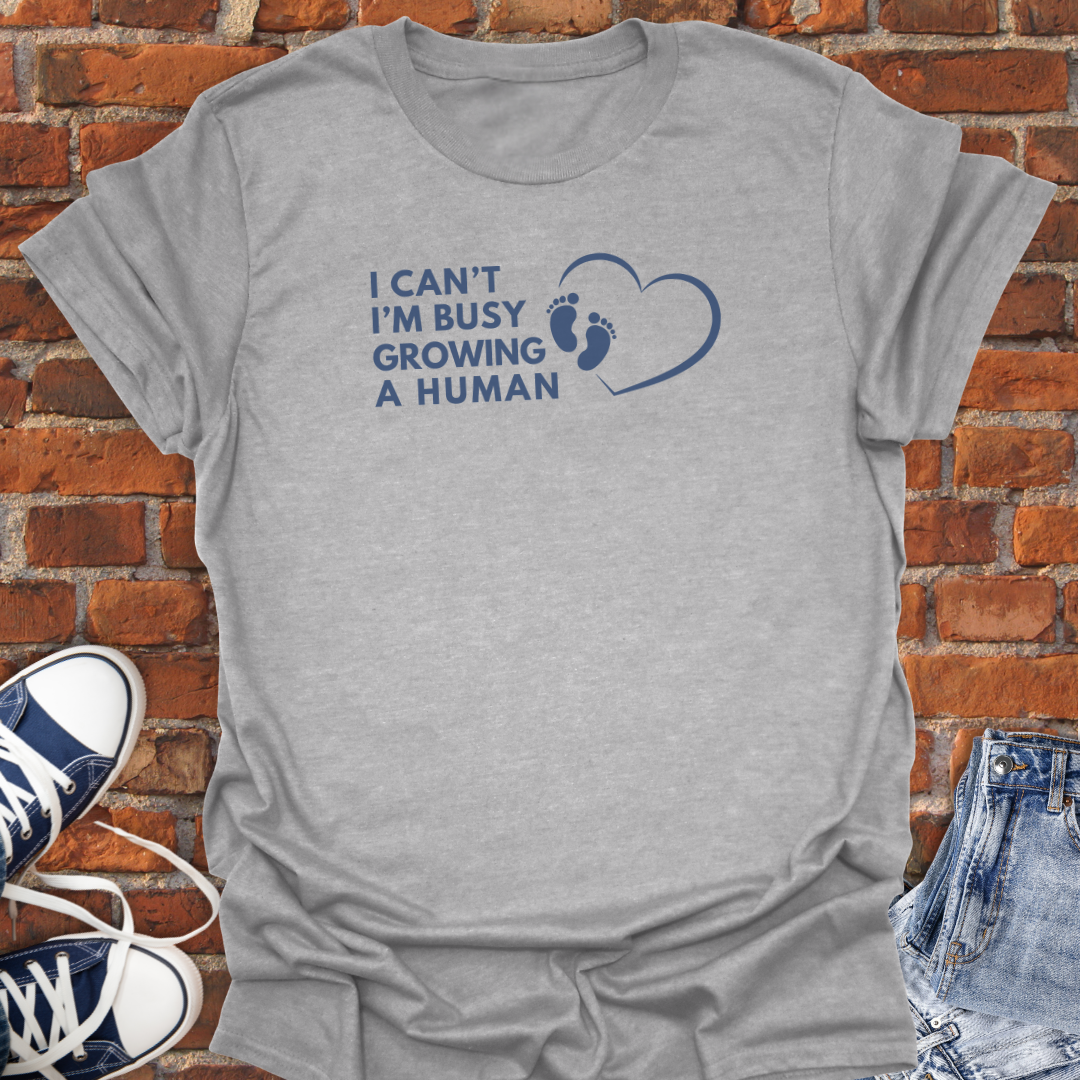 I Can't I'm Busy Growing a Human Softstyle T-Shirt size XS to 5XL