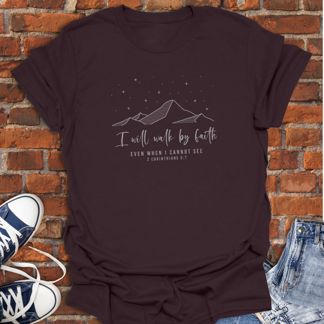 I Will Walk By Faith -mountains Faith T-Shirt size XS to 5XL