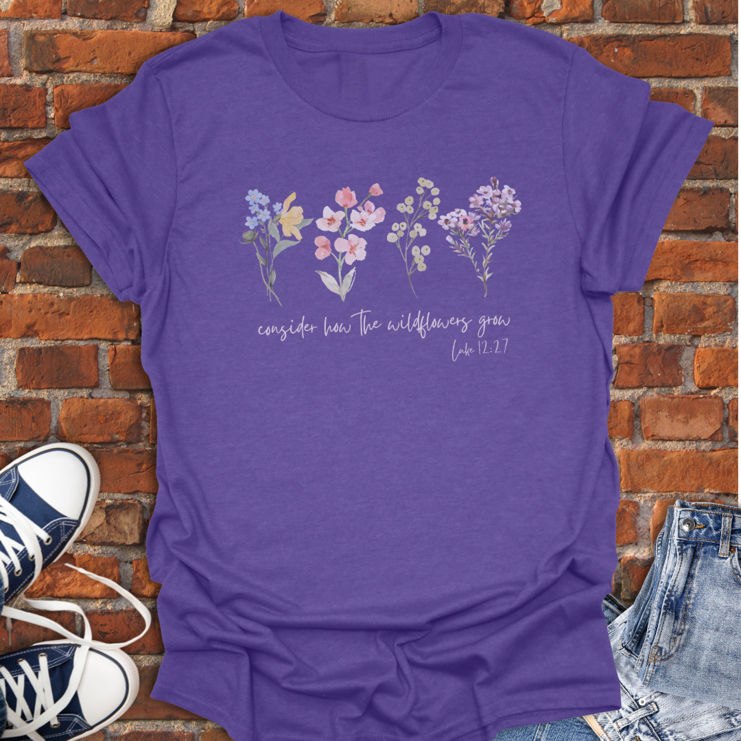 Consider How the Wildflowers Grow -floral Faith T-Shirt size XS to 5XL