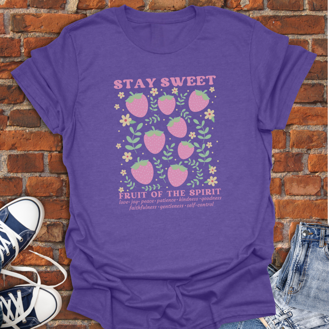 Stay Sweet -Fruit of the Spirit Faith T-Shirt size XS to 5XL