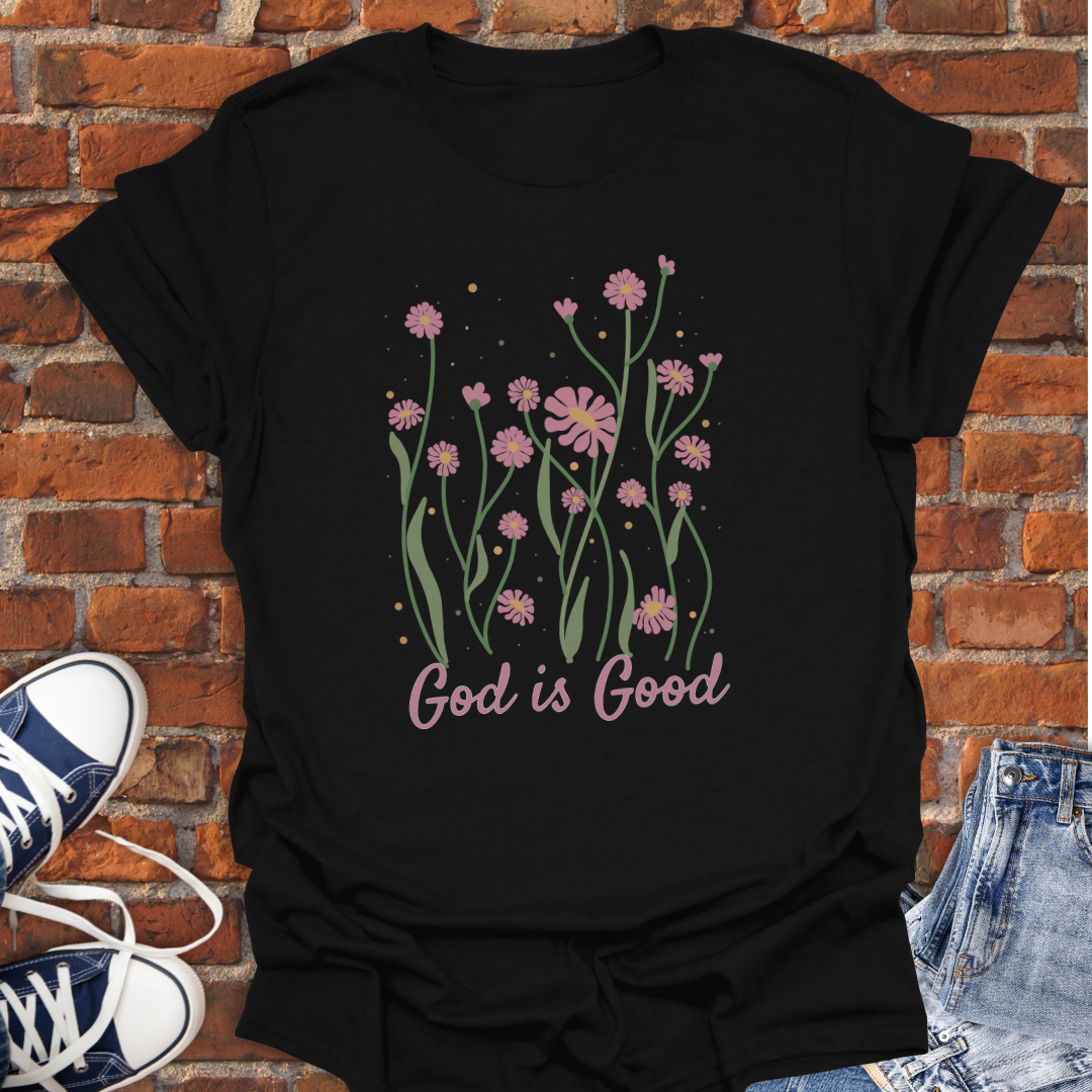 God is Good -pink flowers Faith T-Shirt size XS to 5XL
