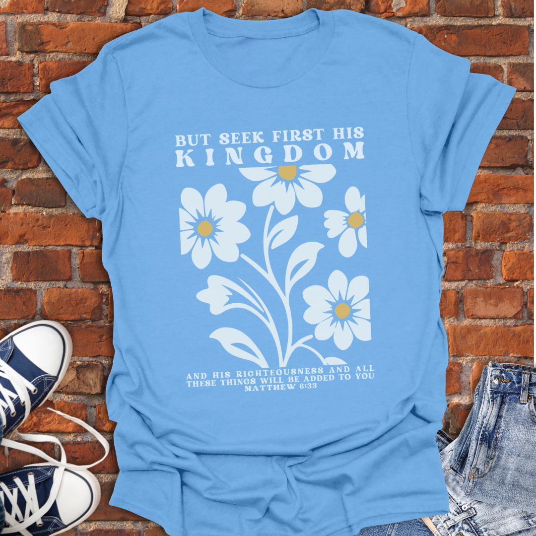 But Seek First -floral botanical -Matthew 6:33 Faith T-Shirt size XS to 5XL