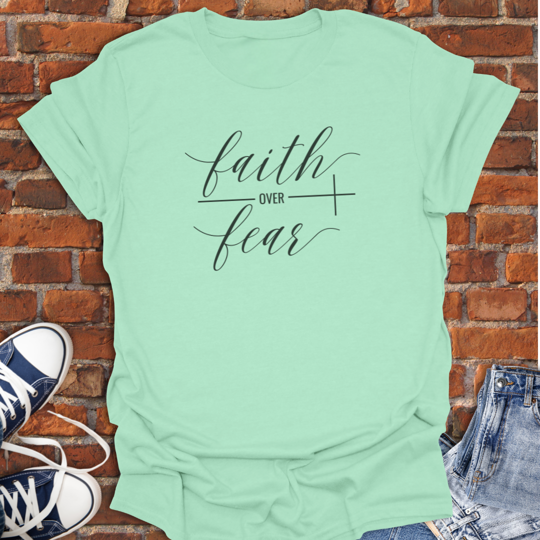 Faith Over Fear -cross Faith T-Shirt size XS to 5XL