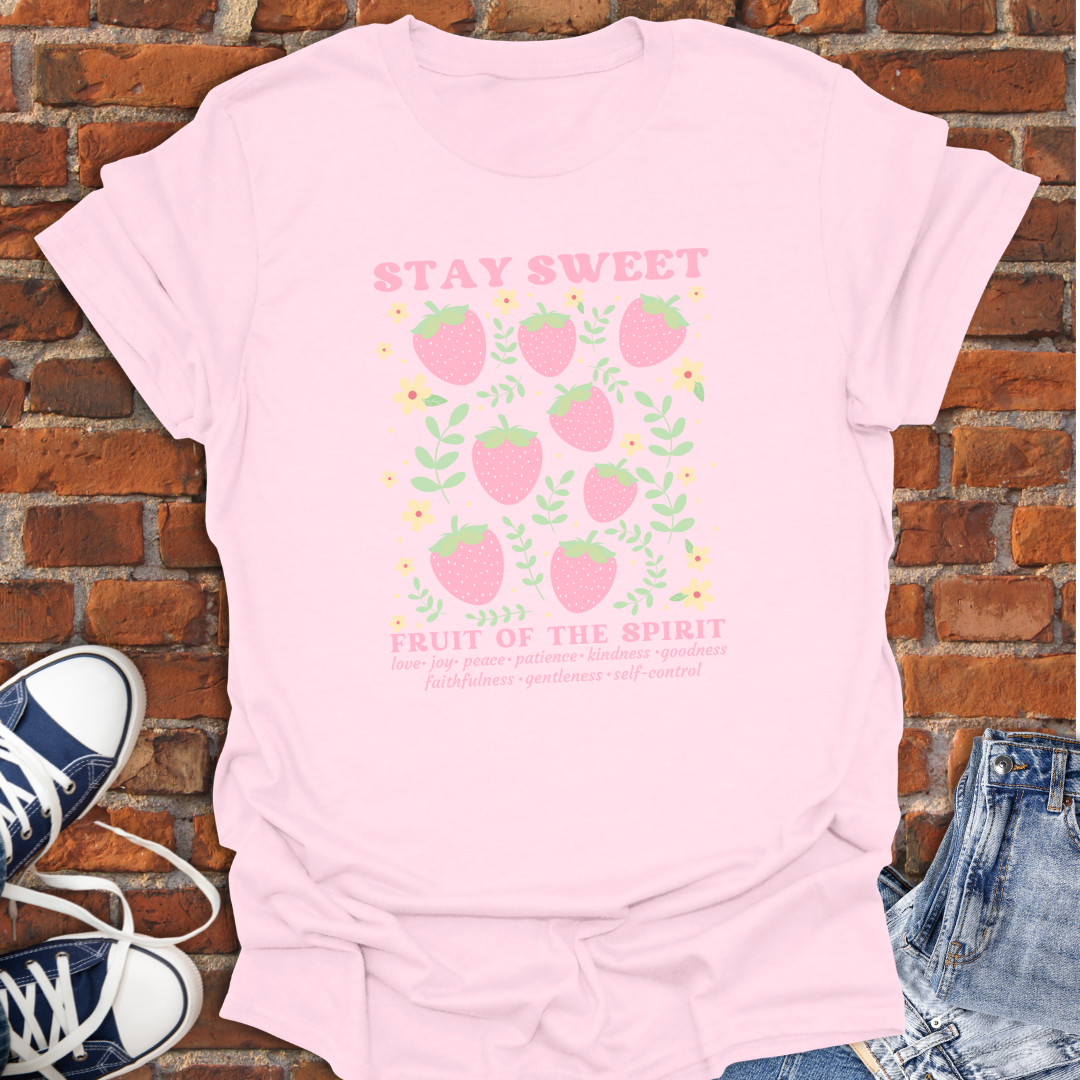 Stay Sweet -Fruit of the Spirit Faith T-Shirt size XS to 5XL